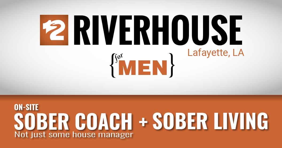 Sober Living - Lafayette, Louisiana Recovery Residence | RIVERHOUSE